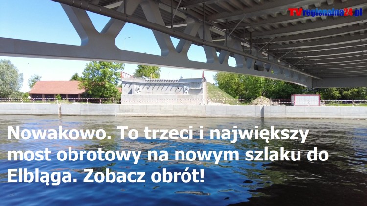 Nowakowo. To trzeci i największy most obrotowy na nowym szlaku do Elbląga.…