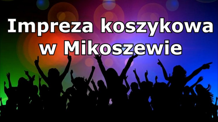Powiat nowodworski. Impreza koszykowa w Mikoszewie w szczytnym celu –…