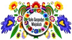 Malbork. Ruszył nabór do V edycji Konkursu dla Kół Gospodyń Wiejskich.
