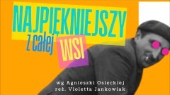 Malbork. Najpiękniejszy z całej wsi – w niedzielę premiera spektaklu…