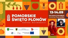 Pomorskie Święto Plonów w Gminie Pszczółki – dwudniowa zabawa pełna tradycji i atrakcji.