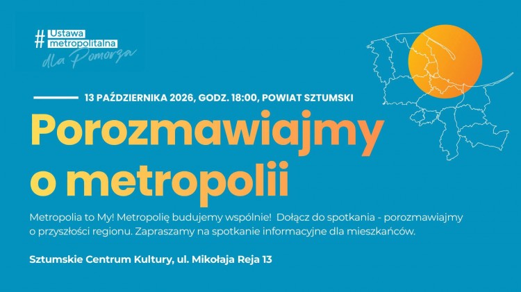 Jak metropolia wpłynie na mieszkańców Powiatu Sztumskiego? Będzie…