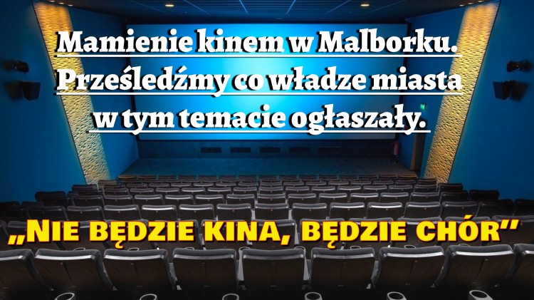 Mamienie kinem w Malborku. Prześledźmy co władze miasta w tym temacie…